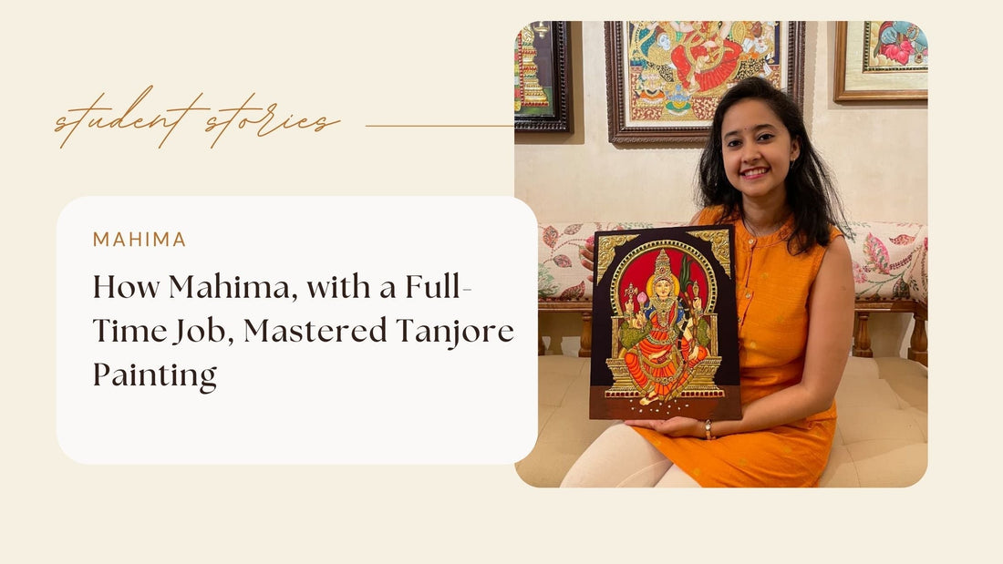 How Mahima, with a Full-Time Job, Mastered Tanjore Painting