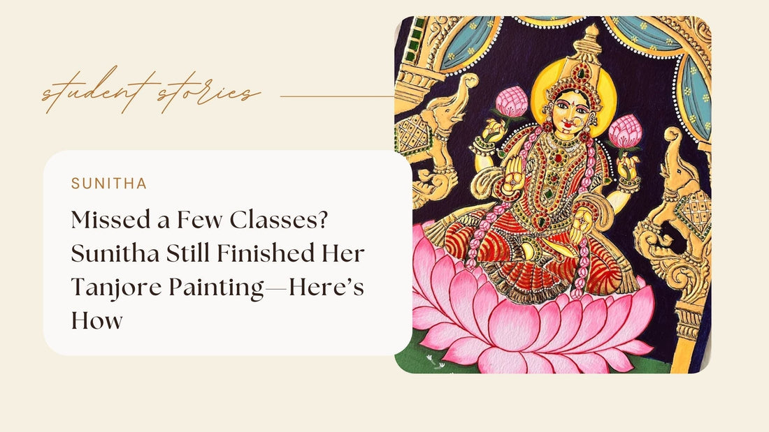Missed a Few Classes? Sunitha Still Finished Her Tanjore Painting — Here's How