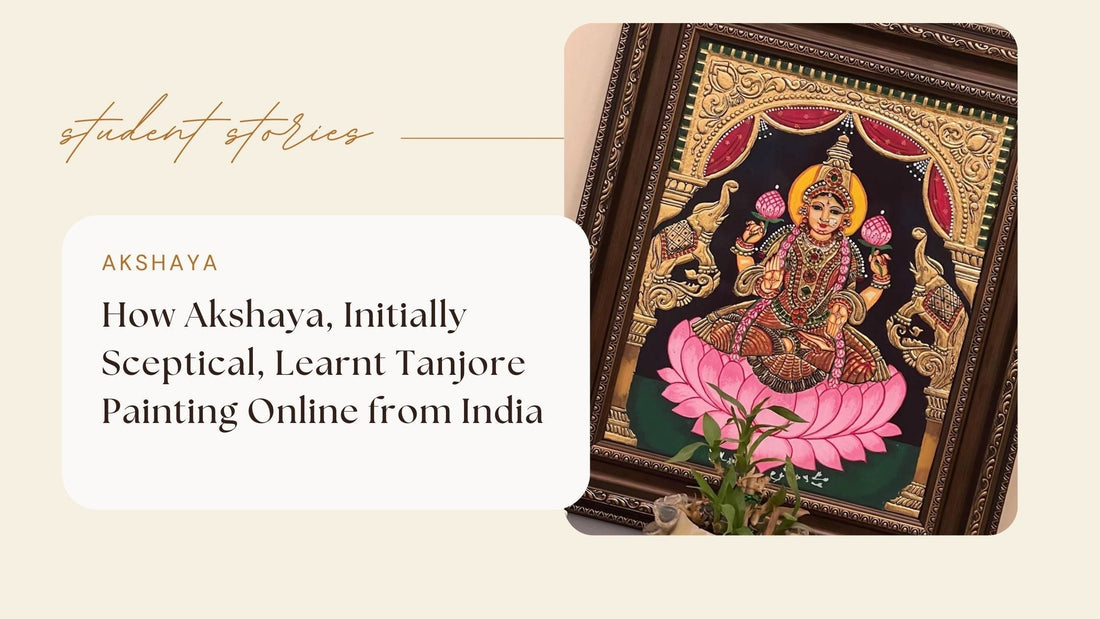 How Akshaya, Initially Sceptical, Learnt Tanjore Painting Online from India