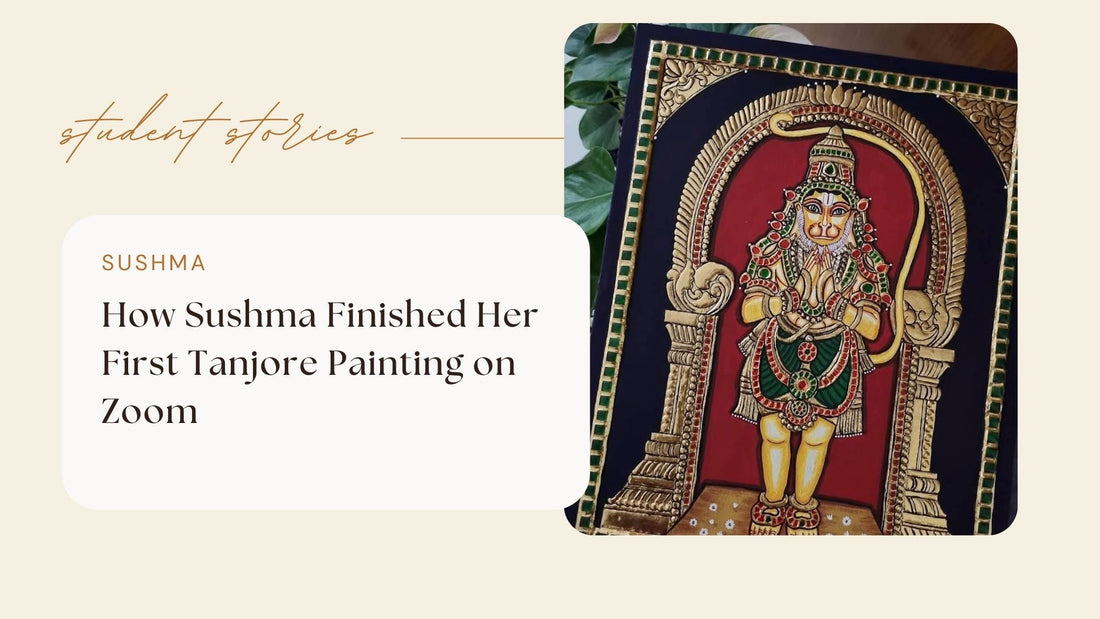 How Sushma Finished Her First Tanjore Painting on Zoom
