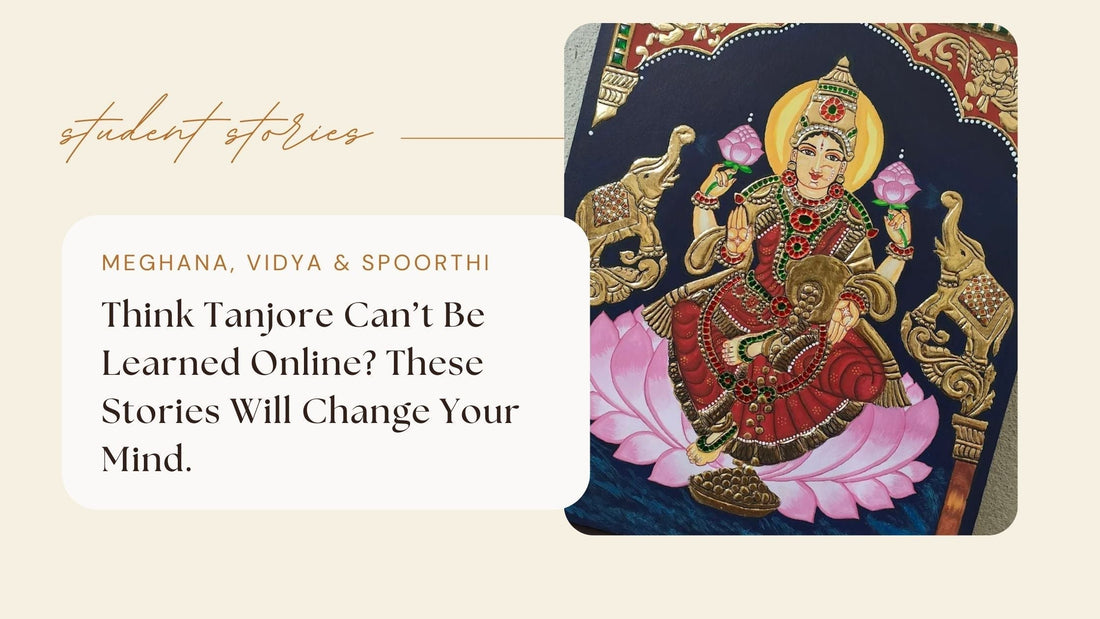 Think Tanjore Can't Be Learned Online? These Stories Will Change Your Mind