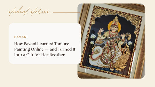 How Pavani Learned Tanjore Painting Online — and Turned It Into a Gift for Her Brother