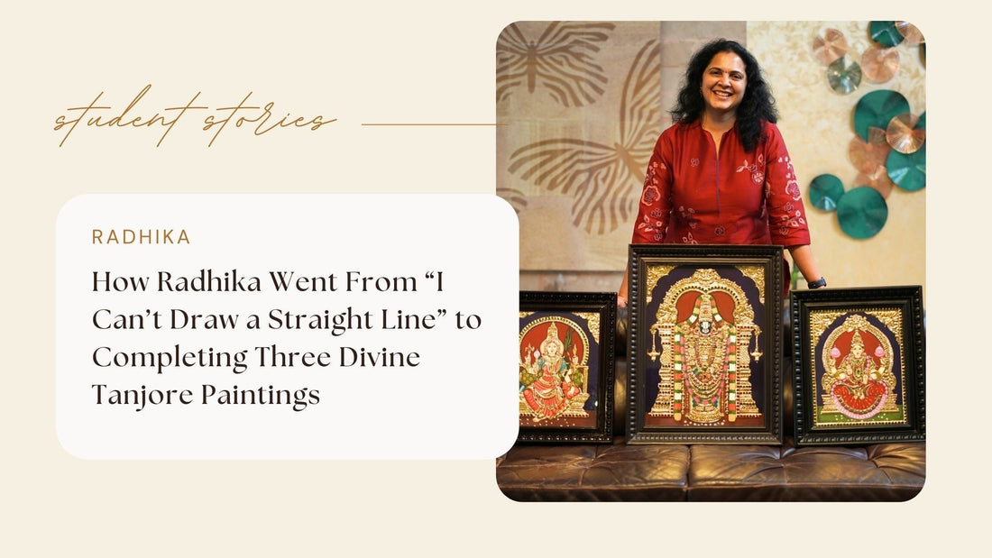 How Radhika Went From "I Can't Draw a Straight Line" to Completing Three Divine Tanjore Paintings