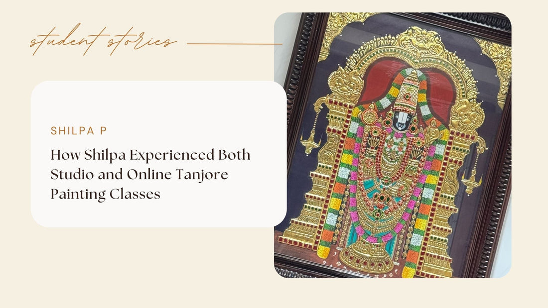 How Shilpa Experienced Both Studio and Online Tanjore Painting Classes