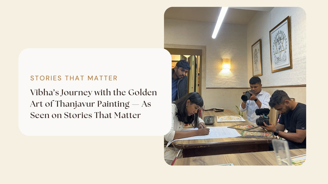 Vibha's Journey with the Golden Art of Thanjavur Painting — As Seen on Stories That Matter