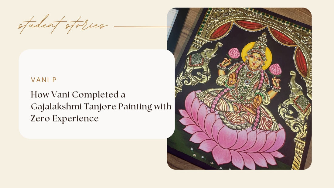 How Vani Completed a Gajalakshmi Tanjore Painting with Zero Experience